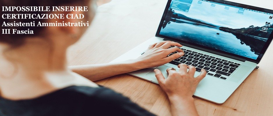 PERSONALE ATA III FASCIA: IMPOSSIBILITA' PER ALCUNI AD INSERIRE LA CERTIFICAZIONE CIAD