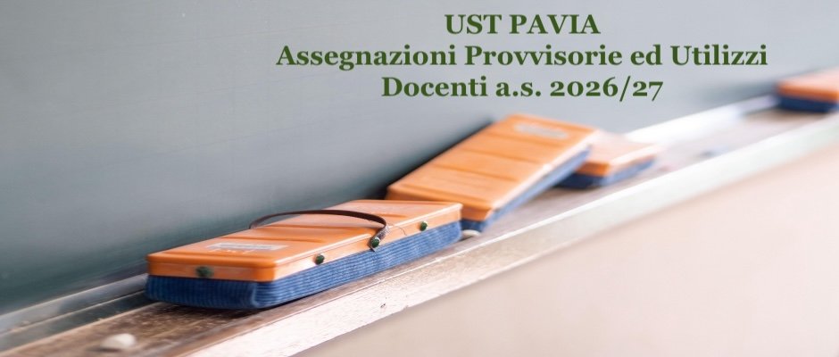 UST PAVIA - Utilizzazioni e assegnazioni provvisorie del personale docente disposti per l’a.s. 2026/2027 nella provincia di Pavia Movimenti annuali del personale docente .