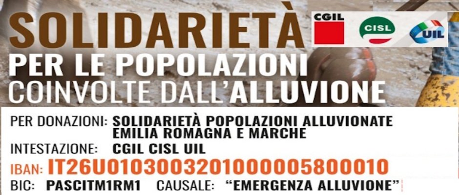 Solidarietà per le popolazioni colpite dall'alluvione. Sottoscrizione promossa da CGIL, CISL, UIL